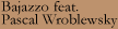 Bajazzo feat. Pascal v. Wroblewsky